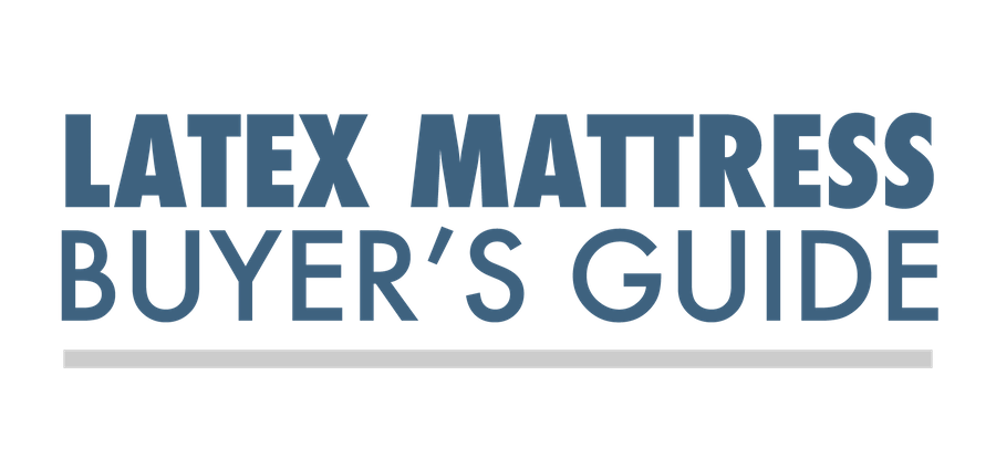 Latex Mattress Buyers Guide